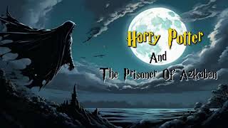 AUDIOBOOK Harry Potter and the Prisoner of Azkaban  Harry Potter 3rd Audiobook Full Length [upl. by Nogras297]