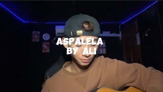 Aspalela Cover by Ali [upl. by Madid]