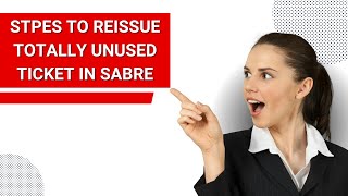 How to reissue totally unused ticket in Sabre [upl. by Drarrej]