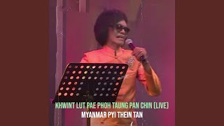 Khwint Lut Pae Phoh Taung Pan Chin Live [upl. by Neroc]