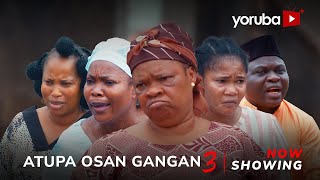 Atupa Osan Gangan 3 Yoruba Movie 2024 Drama Peju OgunmolaDele Odule Vicky AdeboyeOyetola Elemosho [upl. by Ramso863]