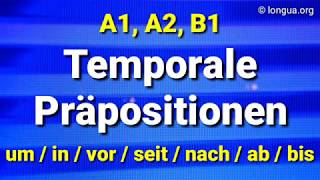 Temporale Präpositionen Übung um in vor seit nach ab bis A1 A2 B1 B2 Deutsch lernen [upl. by Ydnam]