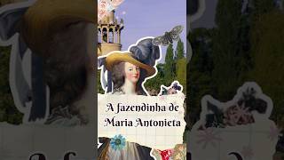 O refúgio secreto de Maria Antonieta curiosidadeshistóricas historia [upl. by Ploch]