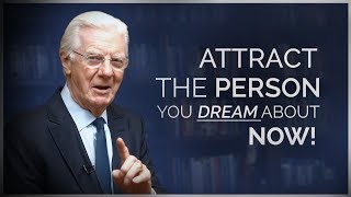 Attract a Specific Person Into Your Life  Bob Proctor [upl. by Varney400]