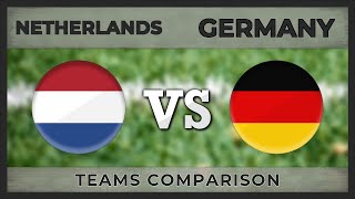 NETHERLANDS  GERMANY ● Football Teams HeadToHead Comparison ● 13102018 SOCCER [upl. by Ardnuat959]