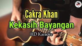 Cakra Khan  Kekasih Bayangan karaokeHMC82 [upl. by Ynej]