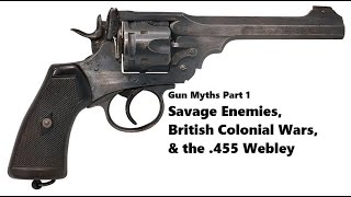 Gun Myths Part 1 The 455 Webley [upl. by Porty]