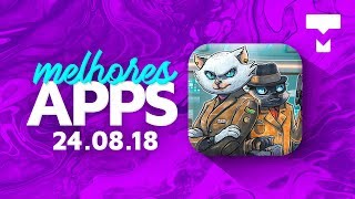 Melhores Apps da Semana para Android e iOS 24082018  TecMundo [upl. by Ennaehr]