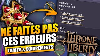 Comprendre les Traits  Devenez plus fort amp économisez vos LUCENT  Tutoriel Throne and Liberty FR [upl. by Yebot]