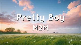 M2M  Pretty Boy Lyric Video [upl. by Countess]