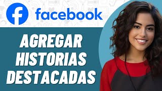 Cómo agregar historias destacadas en Facebook [upl. by Enahpad]