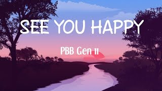 PBB Gen 11  SEE YOU HAPPY LYRICS [upl. by Eladroc]