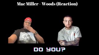 Mac Miller  Woods Reaction [upl. by Elmore]