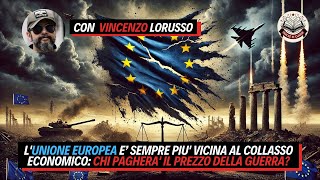 LUNIONE EUROPEA e’ sempre piu vicina al COLLASSO economico CHI PAGHERA IL PREZZO DELLA GUERRA [upl. by Ruelle310]