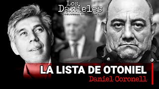 LA LISTA DE OTONIEL Columna completa de DANIEL CORONELL sobre políticos involucrados con Otoniel [upl. by Airliah]