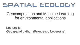 Lecture 8 Geospatial python Francesco Lovergine [upl. by Eimma]