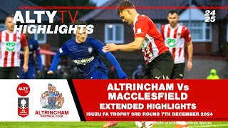 ALTRINCHAM Vs MACCLESFIELD  Extended Match Highlights  FA Trophy 3rd Round  07122024 [upl. by Burrows341]