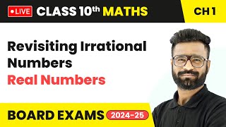 Revisiting Irrational Numbers  Real Numbers  Class 10 Maths Chapter 1  CBSE 202425 live [upl. by Acalia63]