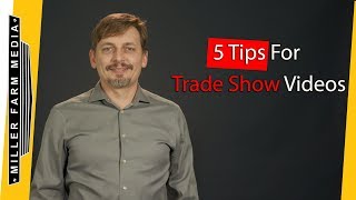 5 Tips For Creating Trade Show Videos [upl. by Adnalahs]