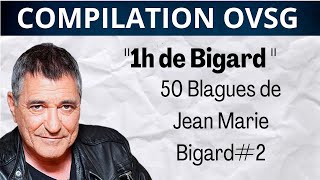 1H DE BIGARD  53 blagues de JeanMarie Bigard dans On va sgêner 2 [upl. by Hajile]