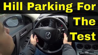 Hill Parking For The Driving TestLesson For Beginners [upl. by Shum741]