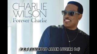 Charlie Wilson Forever Valentine Ft Bruno Mars VRS Extended Allex Lucena DJ [upl. by Hagar766]