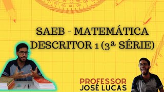 Questões resolvidas sobre o Descritor 1 SAEB  Matemática  3ª série [upl. by Ayekin]