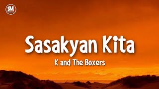 K and The Boxers  Sasakyan Kita lyrics  kung gusto mo ng juice sasakyan kita sakay na [upl. by Anahc]