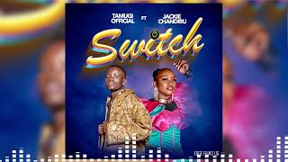 Tamugi Official  SWITCH feat Jackie Chandiru Official Audio [upl. by Lewis]