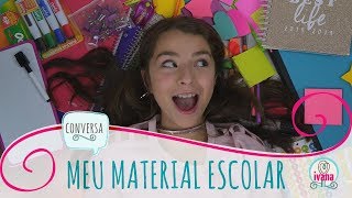 MEU MATERIAL ESCOLAR 2019 IVANA COELHO [upl. by Frisse]