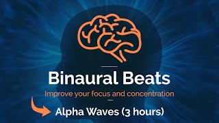 Binaural Beats 3 hours  Alpha Waves 12hz  Study Work Concentration and Focus [upl. by Panta858]