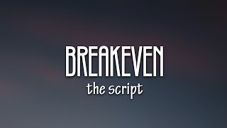 The Script  Breakeven Lyrics [upl. by Eldon706]