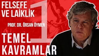 FELSEFE VE LAİKLİK  PROF DR ÖRSAN K ÖYMEN  1 BÖLÜM [upl. by Urion]