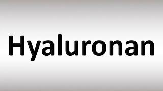 How to Pronounce Hyaluronan [upl. by Bethezel]