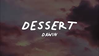 Dawin  Dessert Lyrics [upl. by Tevis922]