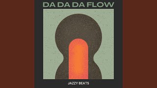 Da Da Da Flow [upl. by Eentruoc]