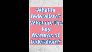 Federalism and its featuresshorts short civics federalism [upl. by Jonina]