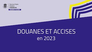 Nos services des Douanes amp Accises  missions et chiffres 2023 [upl. by Dwinnell]