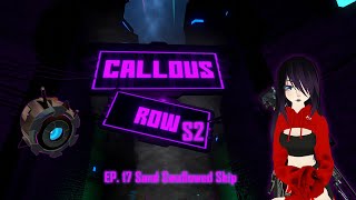 Callous Row S2  Ep17 Sand Swallowed Ship [upl. by Nally319]