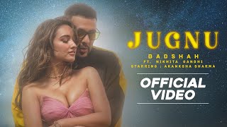 Badshah  Jugnu Official Video  Nikhita Gandhi  Akanksha Sharma [upl. by Sadnac]