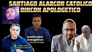 SANTIAGO ALARCON CATOLICO ROMANO  RINCON APOLOGETICO [upl. by Groh]