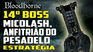 Bloodborne  Micolash Anfitrião do Pesadelo 14º BOSS  ESTRATÉGIA   Micolash Boss Fight [upl. by Vanden]