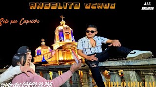 SOLO POR CAPRICHO quotAngelito Ochogquot PRIMICIA 2024 Video Oficial [upl. by Abdul]