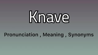 Knave meaning  Knave examples  Knave synonyms [upl. by Aires]