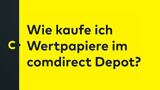 Wie kaufe ich Wertpapiere im comdirect Depot [upl. by Suoinuj664]