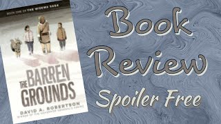 The Barren Grounds  Book Review  Spoiler Free  Ep 1 [upl. by Urbana]