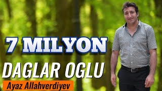 Ayaz Allahverdiyev  Daglar Oglu Yeni Mahni 2024 Trend [upl. by Zsamot]