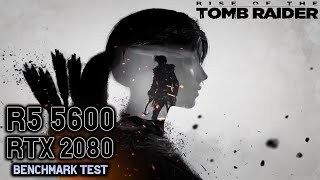 R5 5600  RTX 2080  Rise of The Tomb Raider  Very High Settings Benchmark Test [upl. by Terrill346]