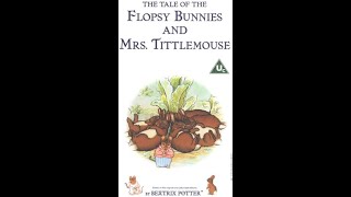 Opening to The Tale of the Flopsy Bunnies and Mrs Tittlemouse UK VHS 1997 V3 [upl. by Nored]