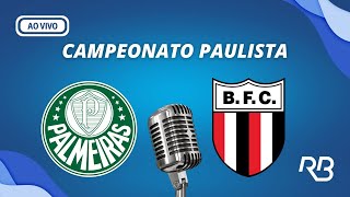 🔴 Palmeiras X Botafogo  Campeonato Paulista  09032024 [upl. by Penoyer700]